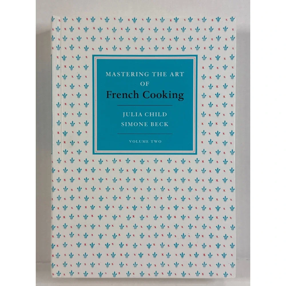 Mastering the Art of French Cooking Volume Two Julia Child Simone Beck 2011 HC